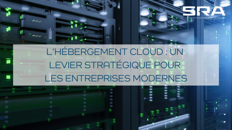 Sra Actualite Hebergement Cloud Levier Strategique Entreprises