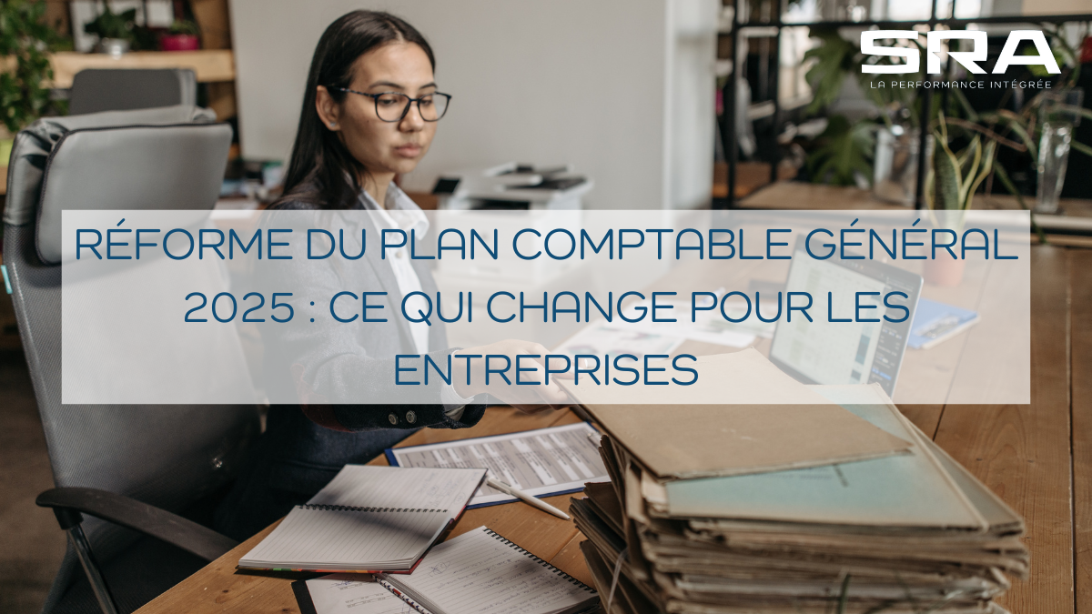 Sra Actualite Reforme Plan Comptable General 2025